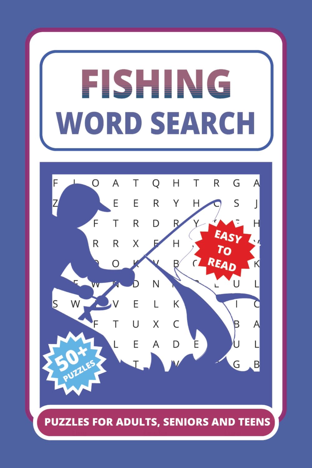 Fishing Word Search: 50+ Themed Puzzles About Featuring Fishing Terms, Species, Boats & Gear | Fun Brain Games for Adults, Teens & Seniors | Perfect Gift for Dad & Fishermen