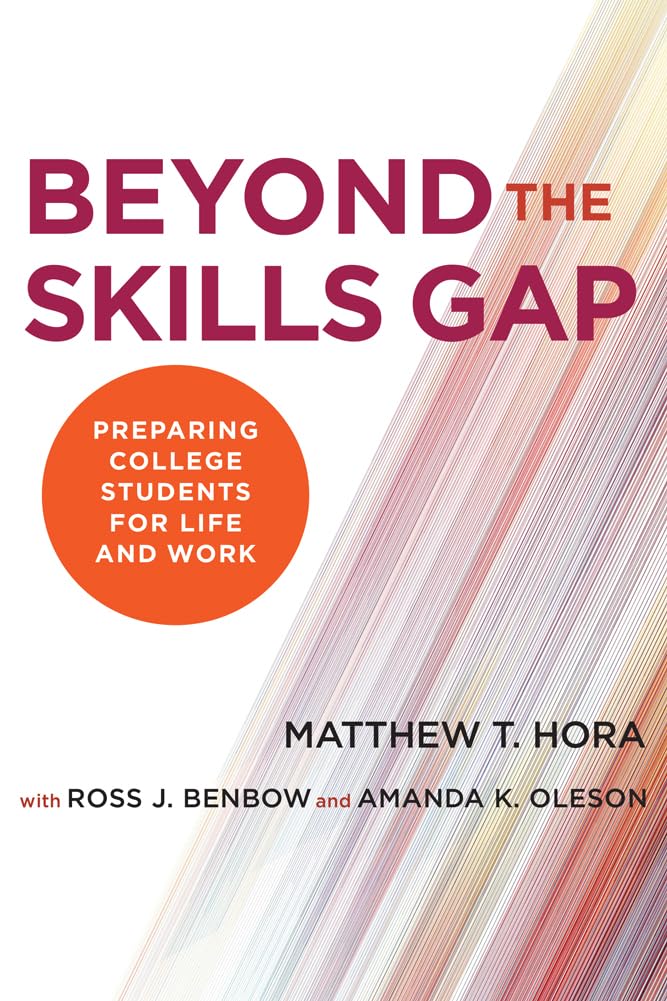 Beyond the Skills Gap: Preparing College Students for Life and Work