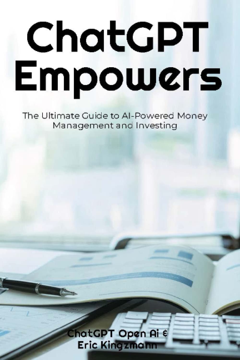 ChatGPT Empowers: The Ultimate Guide to AI-Powered Money Management and Investing