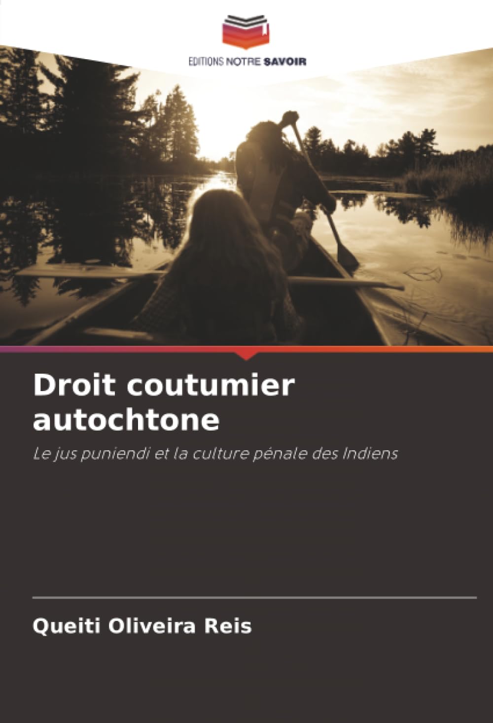 Droit coutumier autochtone: Le jus puniendi et la culture pénale des Indiens