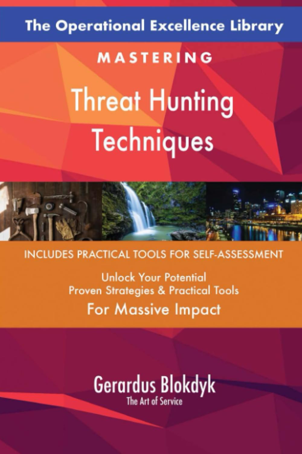 The Operational Excellence Library; Mastering Threat Hunting Techniques