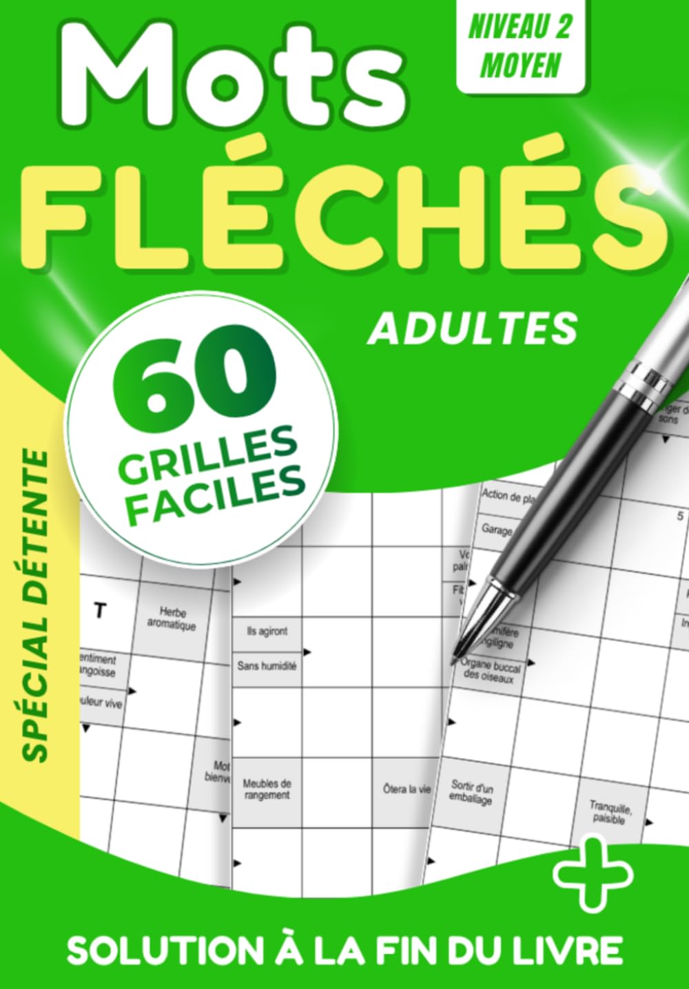Mots Fléchés 60 Grilles Niveau Moyen pour Adultes et Seniors | Stimulez la Mémoire, le Vocabulaire et la Concentration | + 1 Mot Énigme Caché par Grille | Force 2 – Spécial Détente