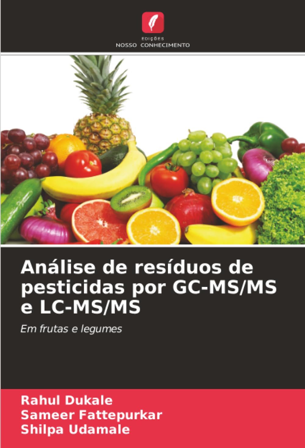 Análise de resíduos de pesticidas por GC-MS/MS e LC-MS/MS: Em frutas e legumes