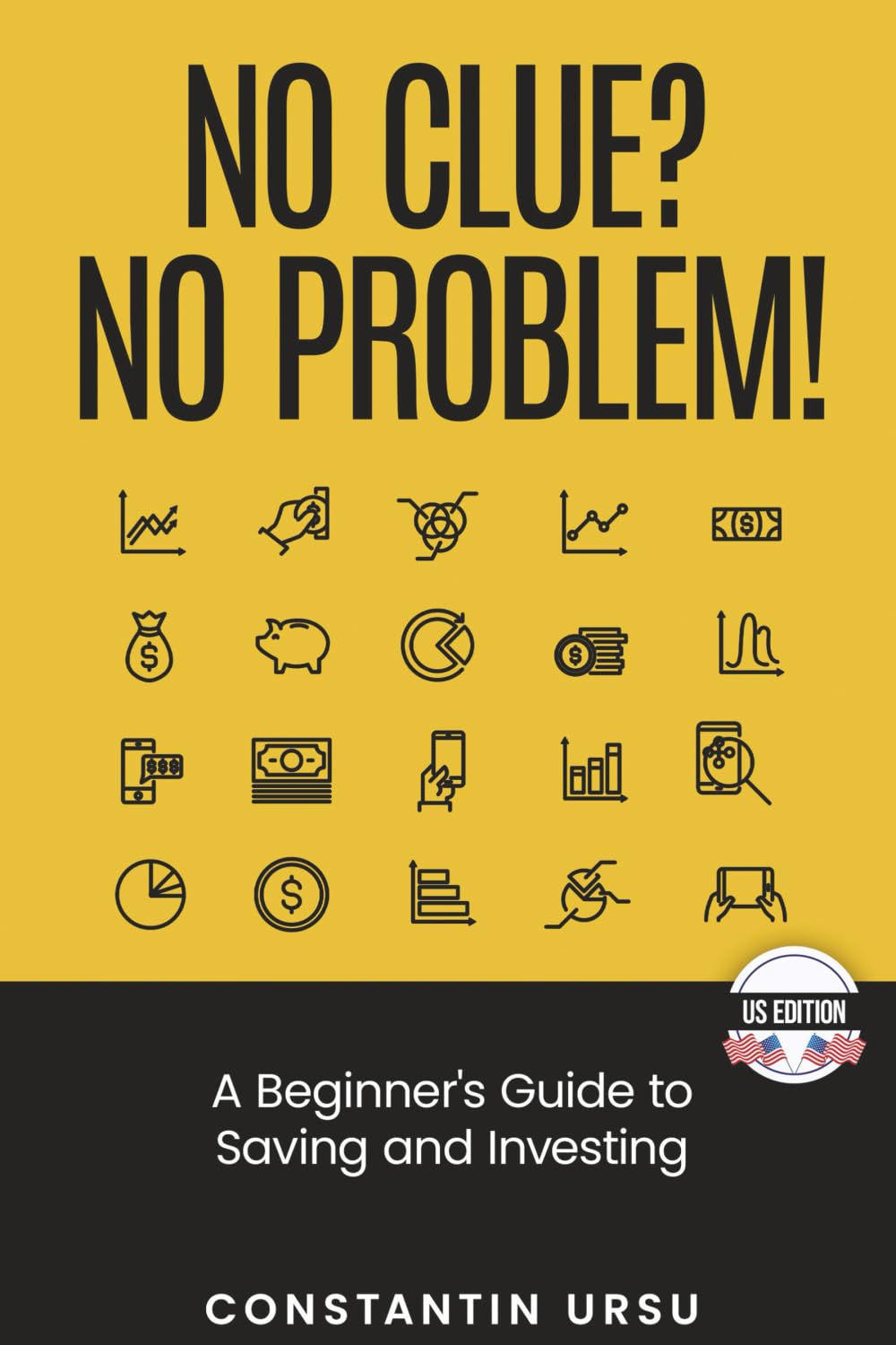No Clue? No Problem! A Beginner's Guide to Saving and Investing (US Edition)