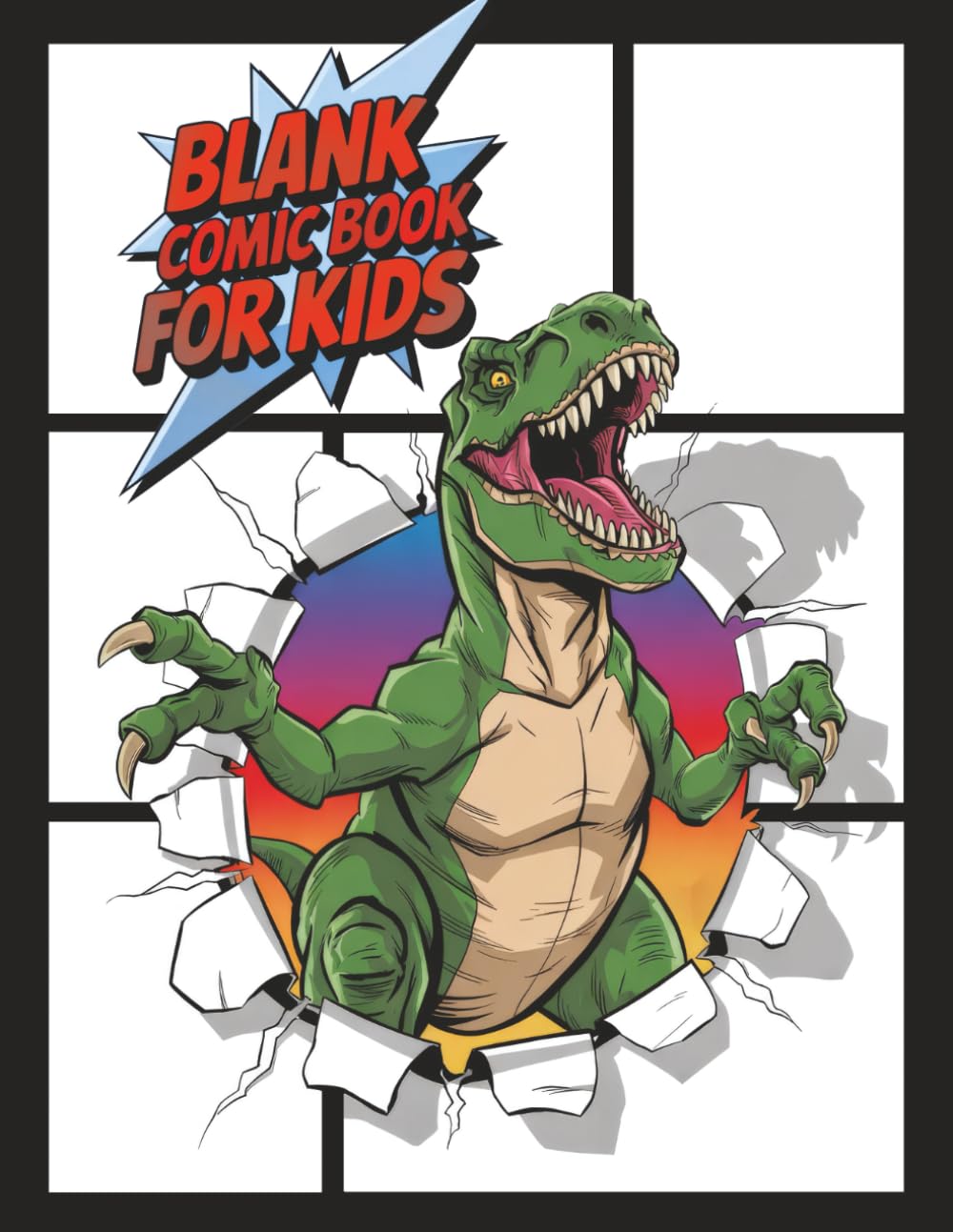 Blank Comic Book for Kids: Make Your Own Comics, Create Stories, and Draw Adventures | Roaring T-Rex