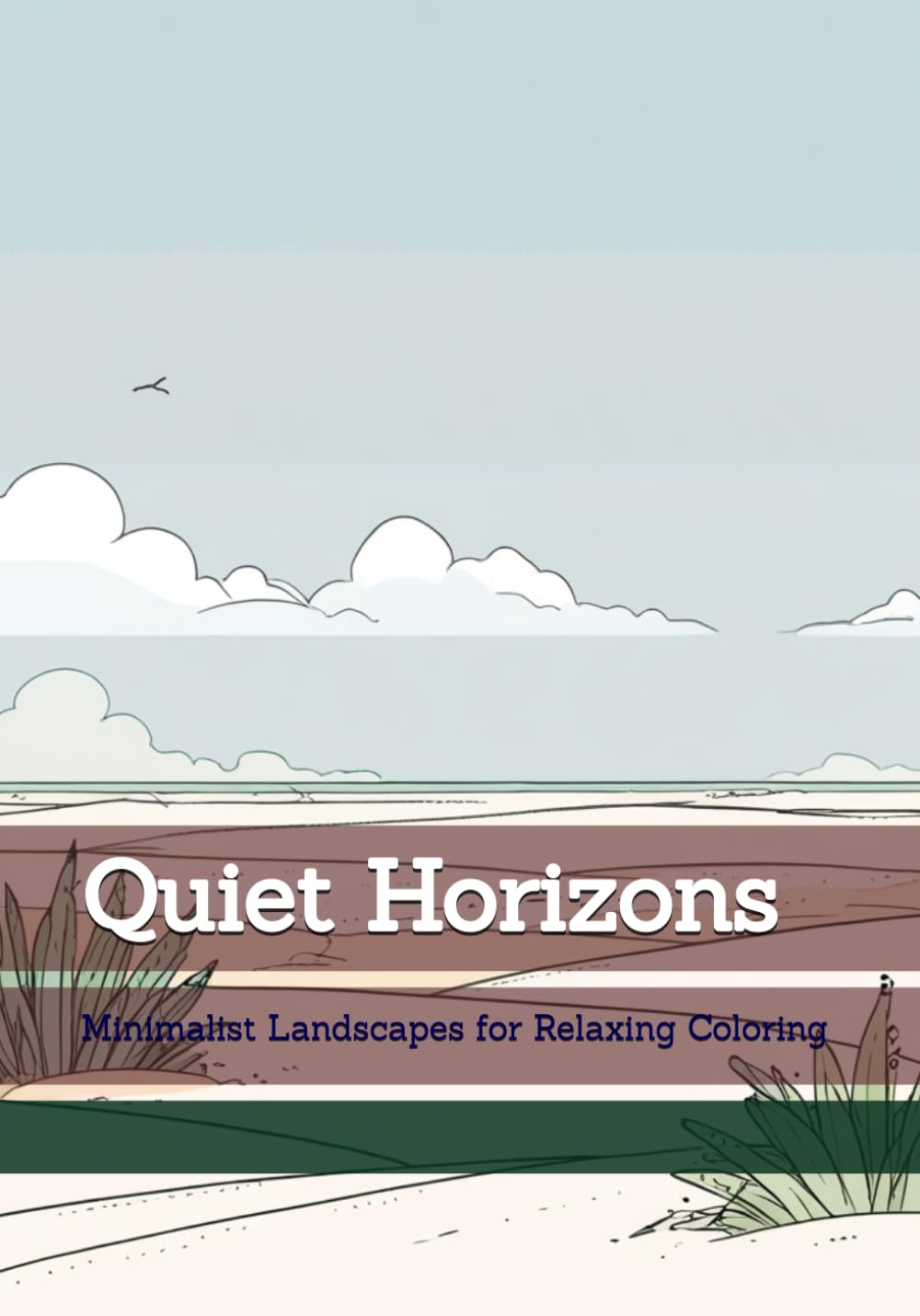 Quiet Horizons: Minimalist Landscapes for Relaxing Coloring (Rhythms of Silence)