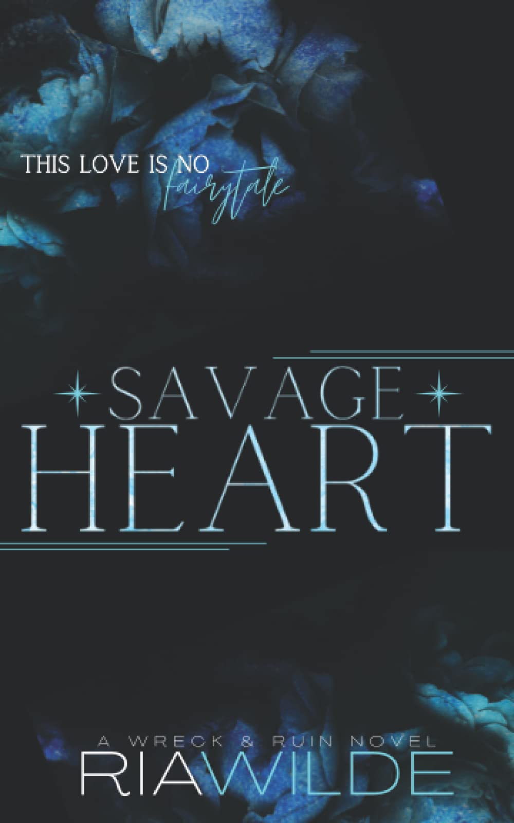 Savage Heart: Special Edition: Wreck & Ruin Book 2