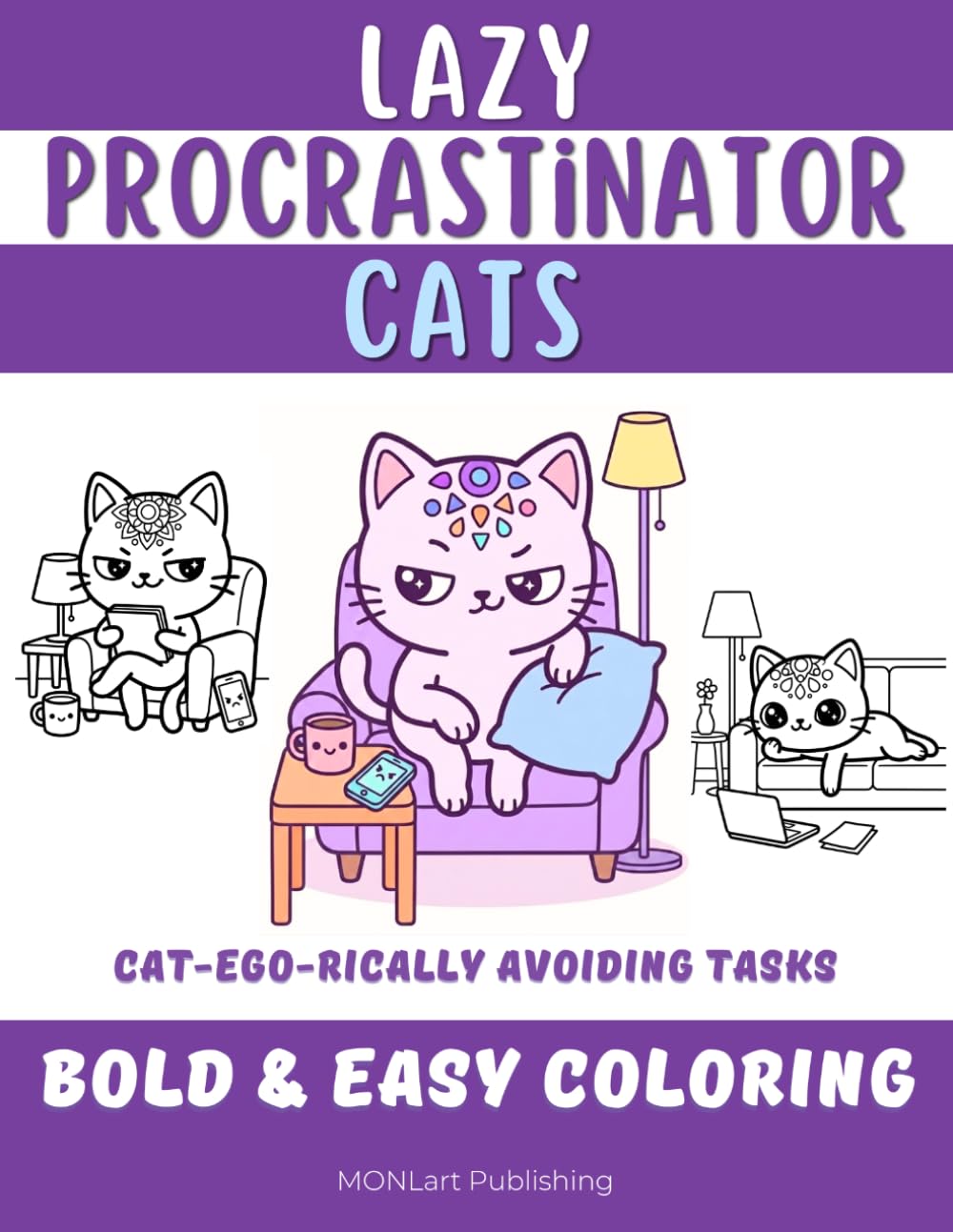 Lazy Procrastinator Cats Bold & Easy Coloring Book: Funny ADHD Cat Meme Coloring Book for Overthinkers, Procrastinator Gift (Overthinkers Coloring Club)