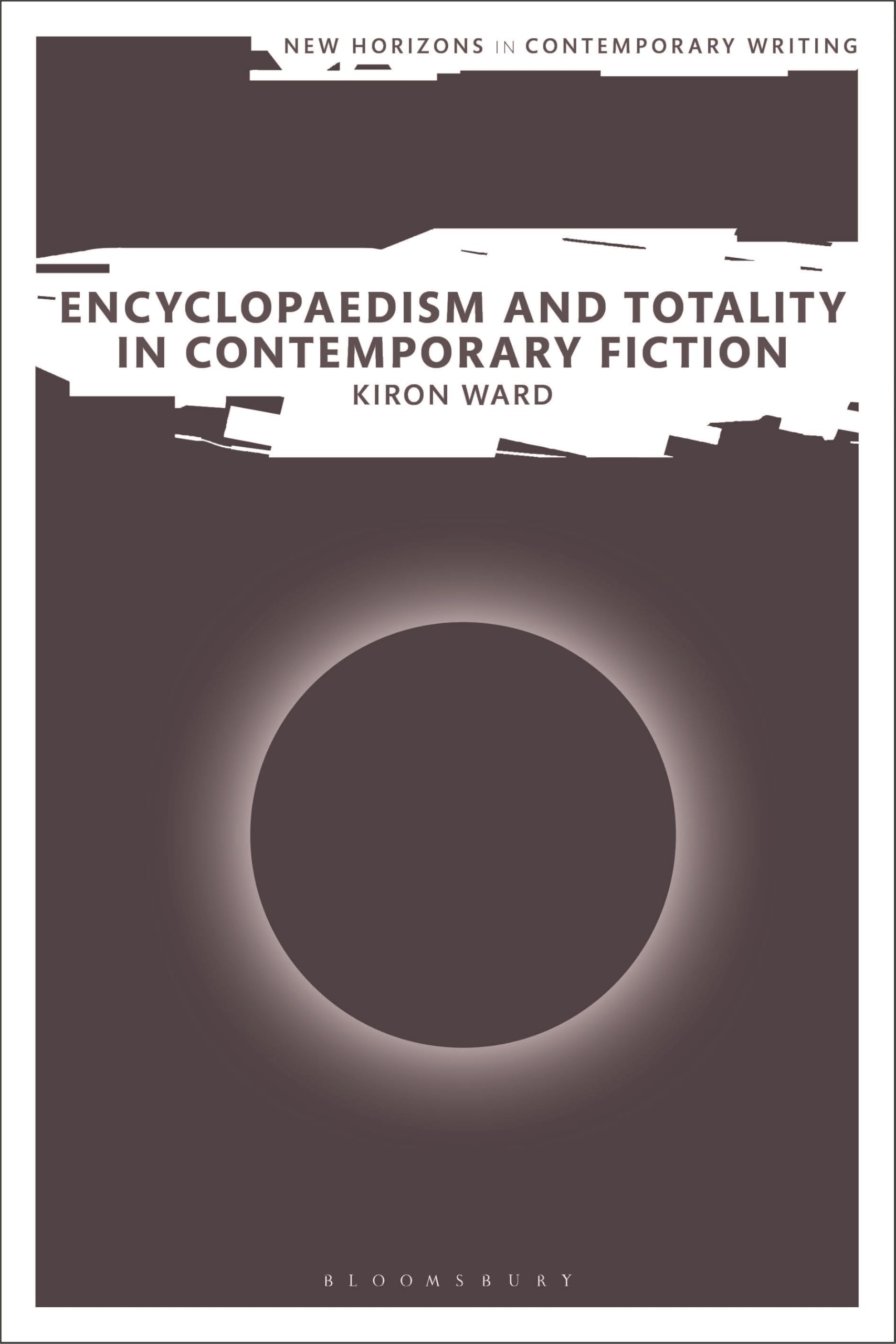 Encyclopaedism and Totality in Contemporary Fiction by Kiron ... - 9781350202436