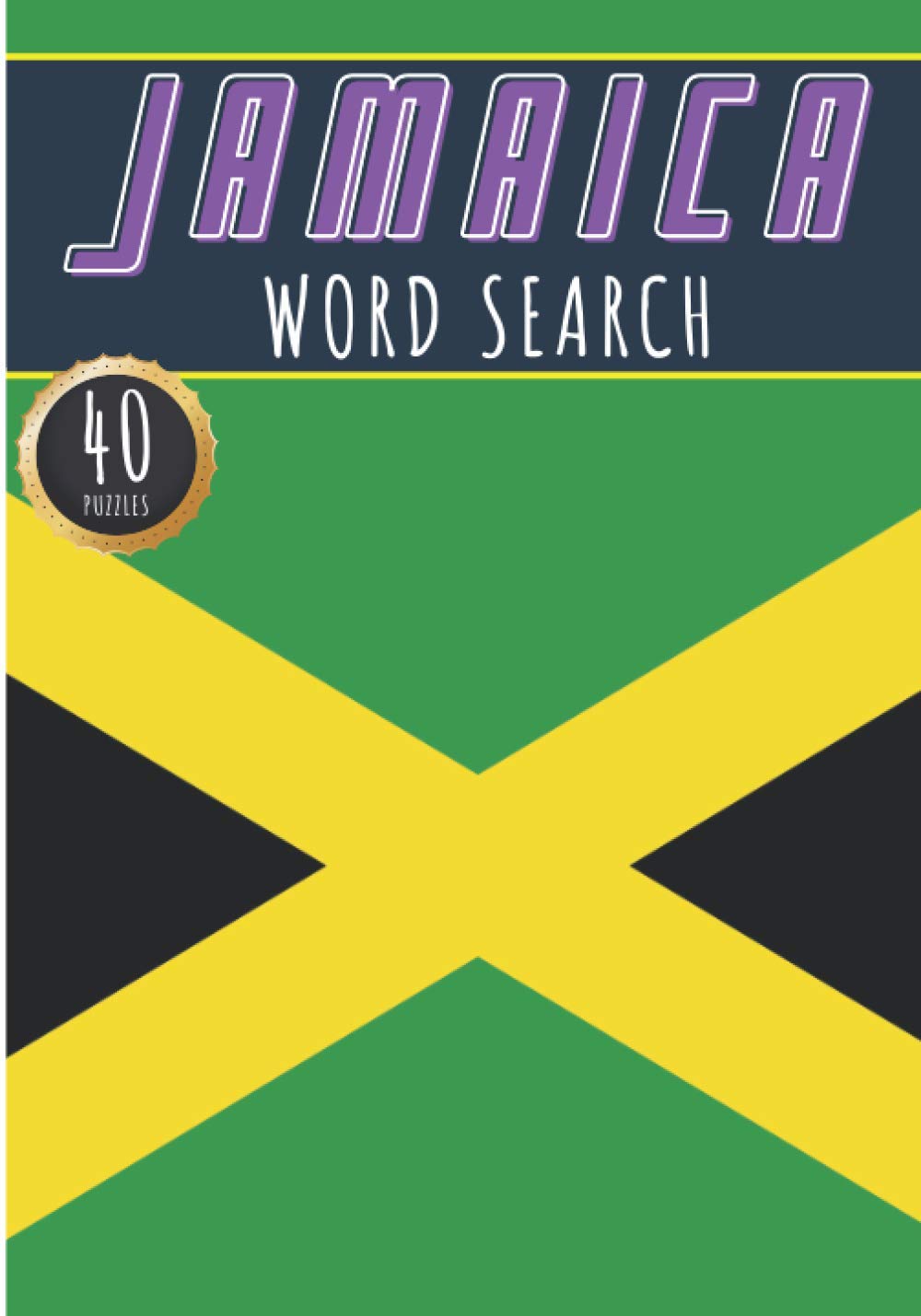 Jamaica Word Search: 40 Fun Puzzles With Words Scramble for Adults, Kids and Seniors | More Than 300 Words On Jamaicans Cities, Famous Place and ... and Heritage, Jamaican Terms and Vocabulary