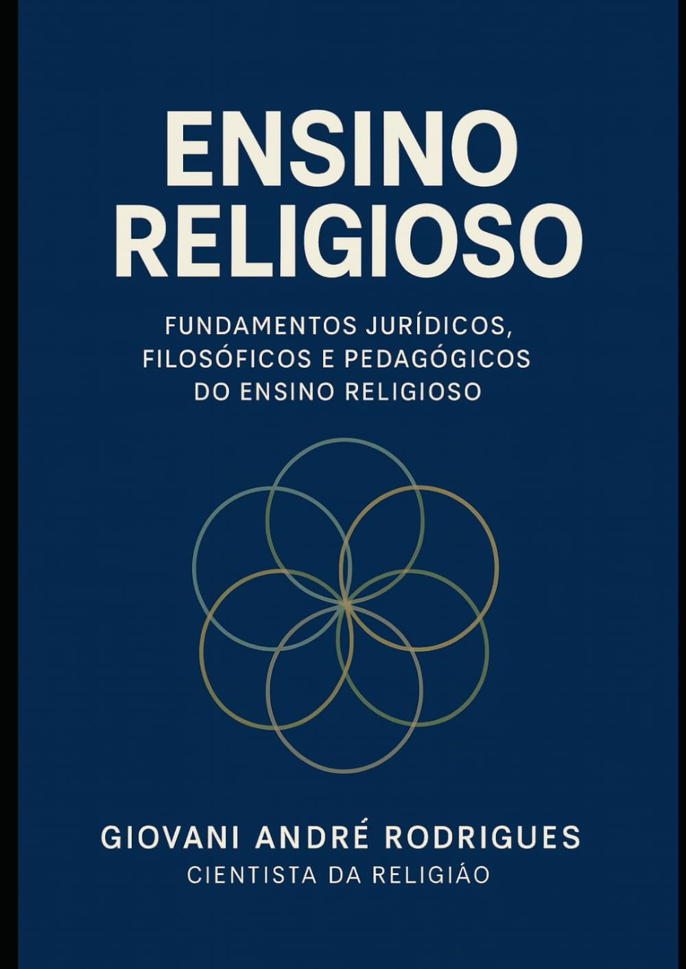 ENSINO RELIGIOSO: Fundamentos Jurídicos, Filosóficos e Pedagógicos do Ensino Religioso