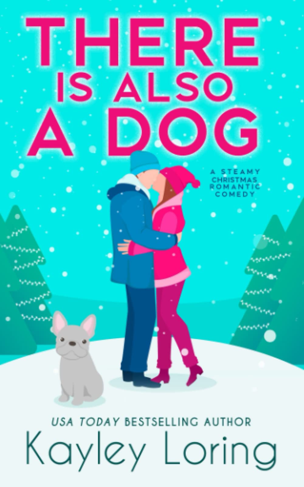 There Is Also a Dog: a steamy Christmas romantic comedy