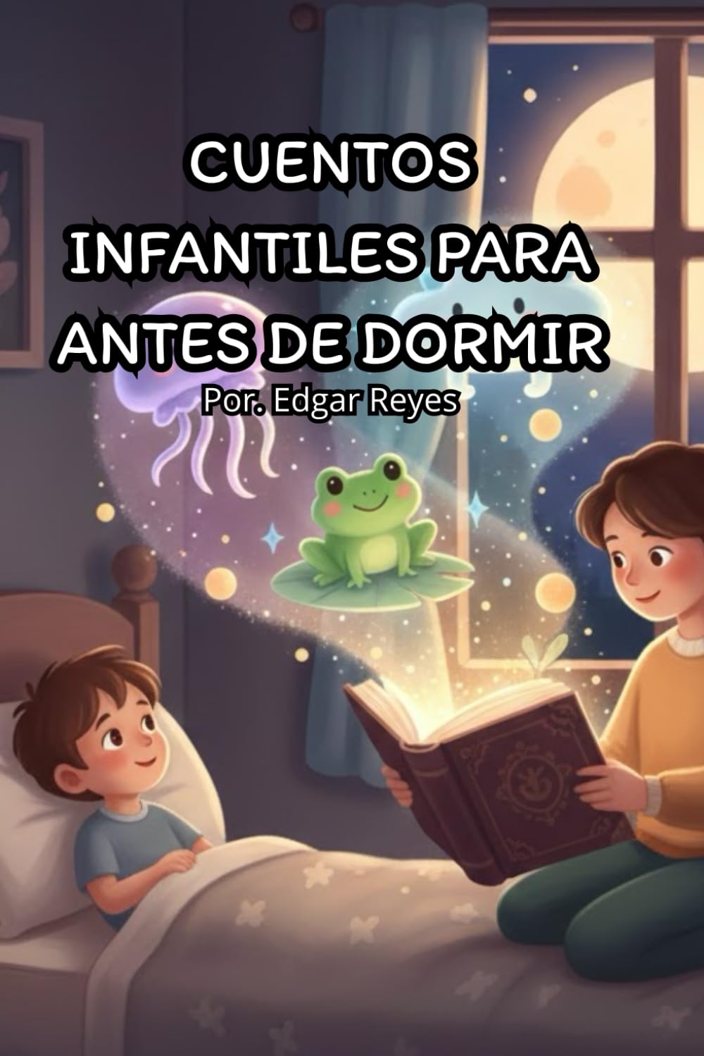Cuentos infantiles para antes de dormir: De padres a hijos