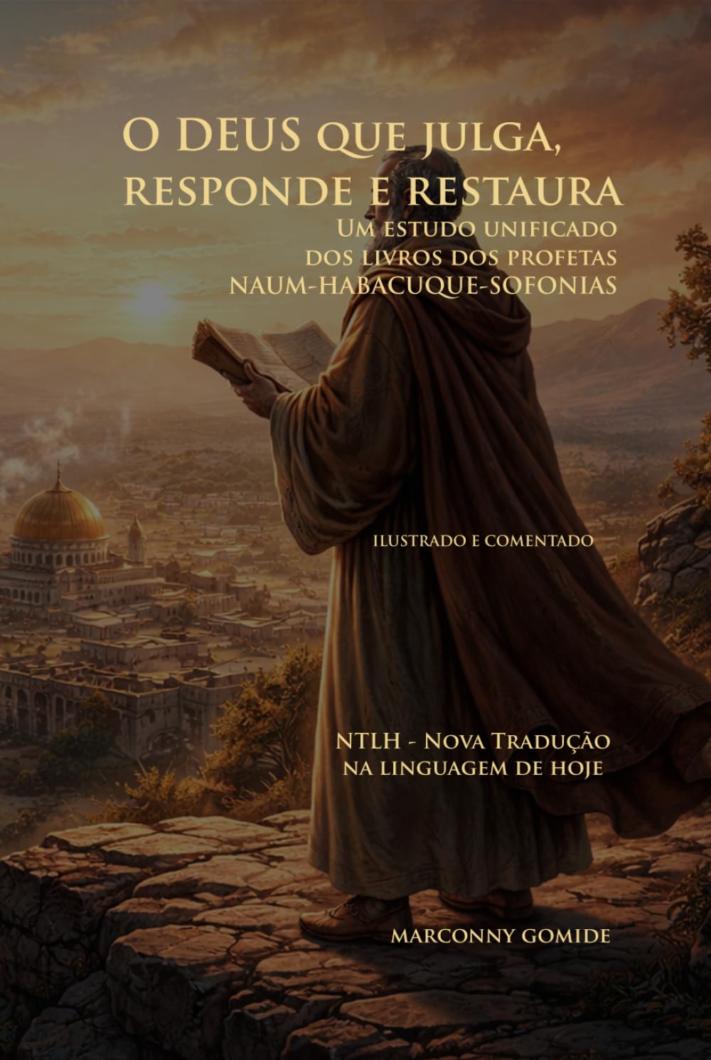 O DEUS que julga, responde e restaura: Um estudo unificado dos livros dos profetas NAUM / HABACUQUE / SOFONIAS