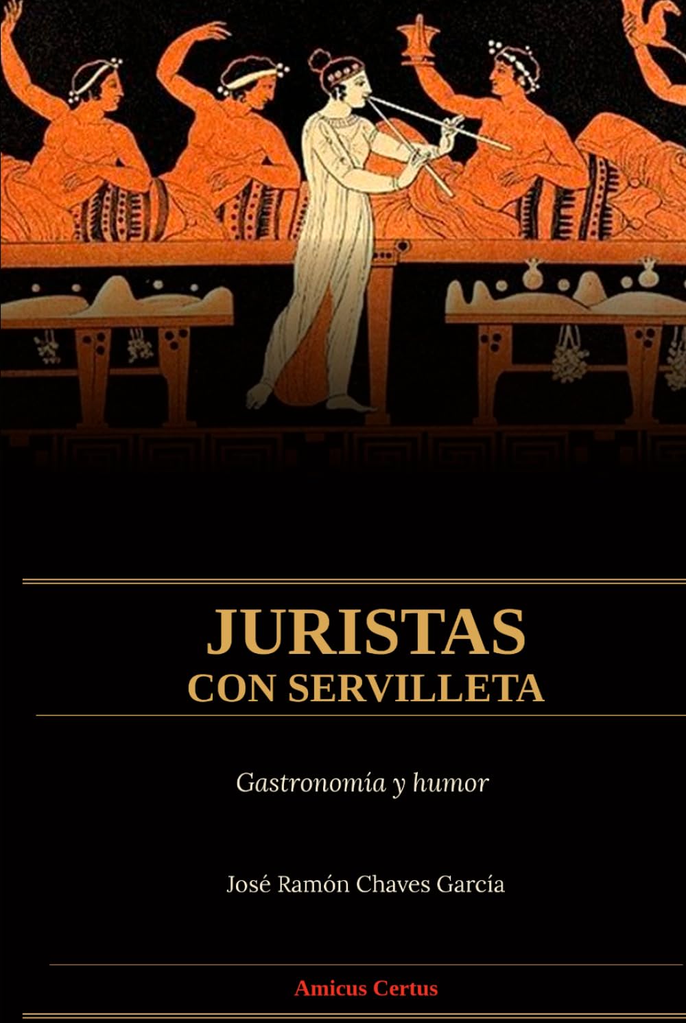 JURISTAS CON SERVILLETA: Gastronomía y humor (Amicus Certus)