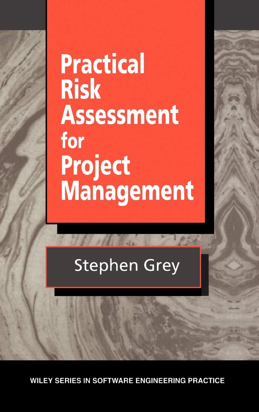 Practical Risk Assessment for Project Management Grey Hardback John Wiley & Sons