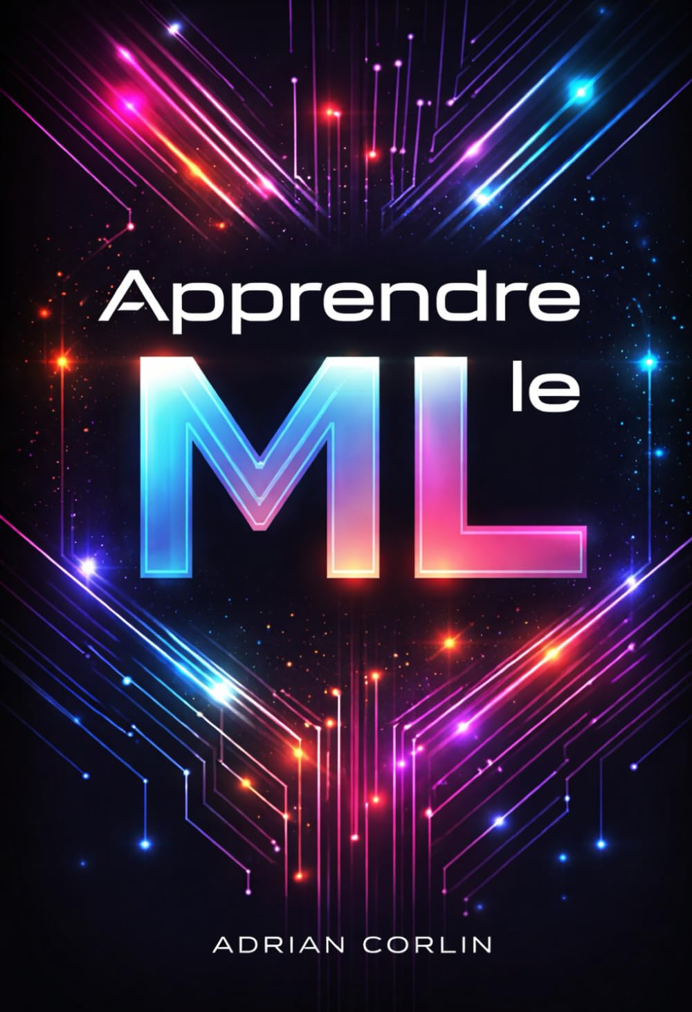 Apprendre le ML: Construire des modèles depuis zéro