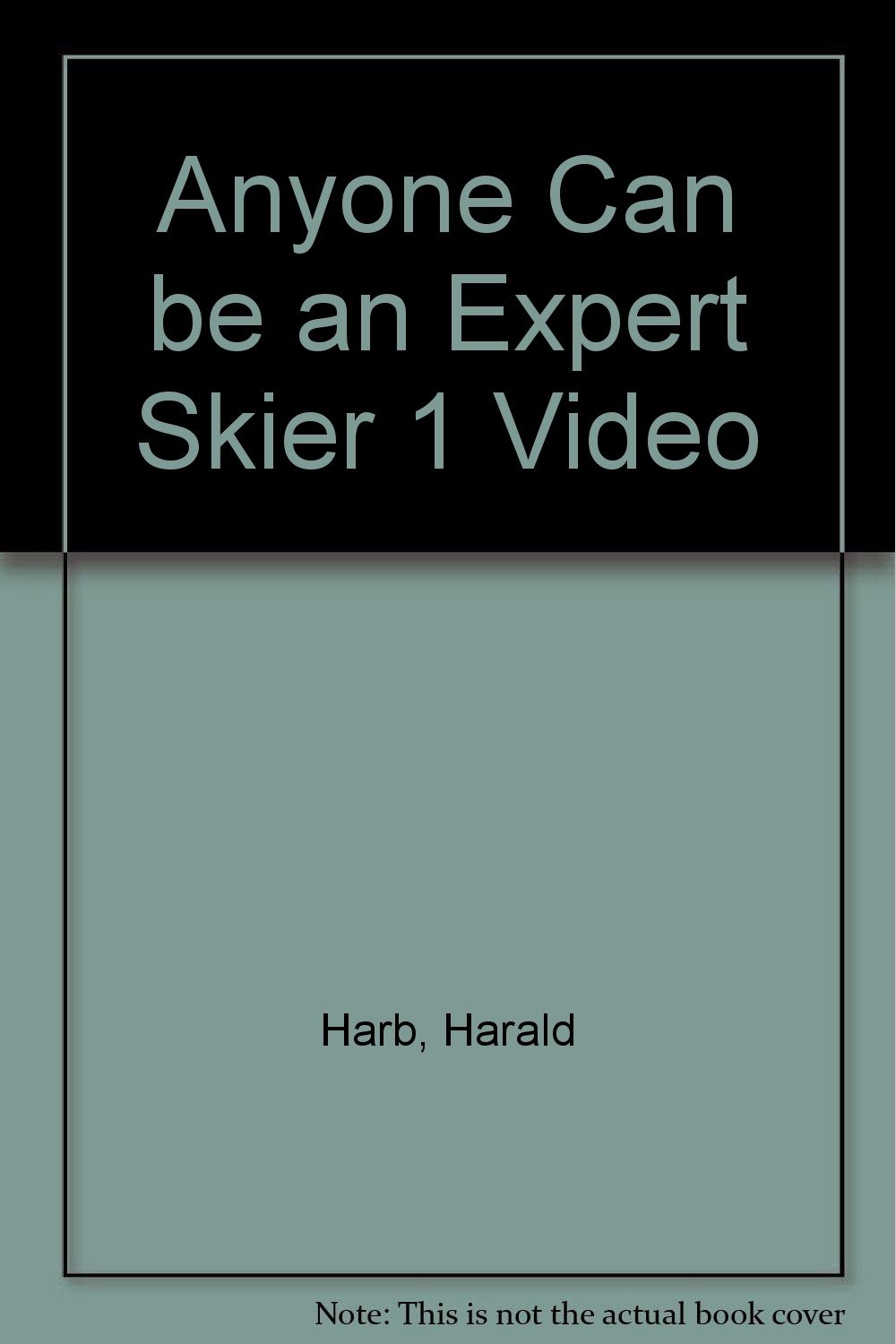 Anyone Can Be an Expert Skier : Livre de ski de Harald Harb pour apprendre la technique du carving