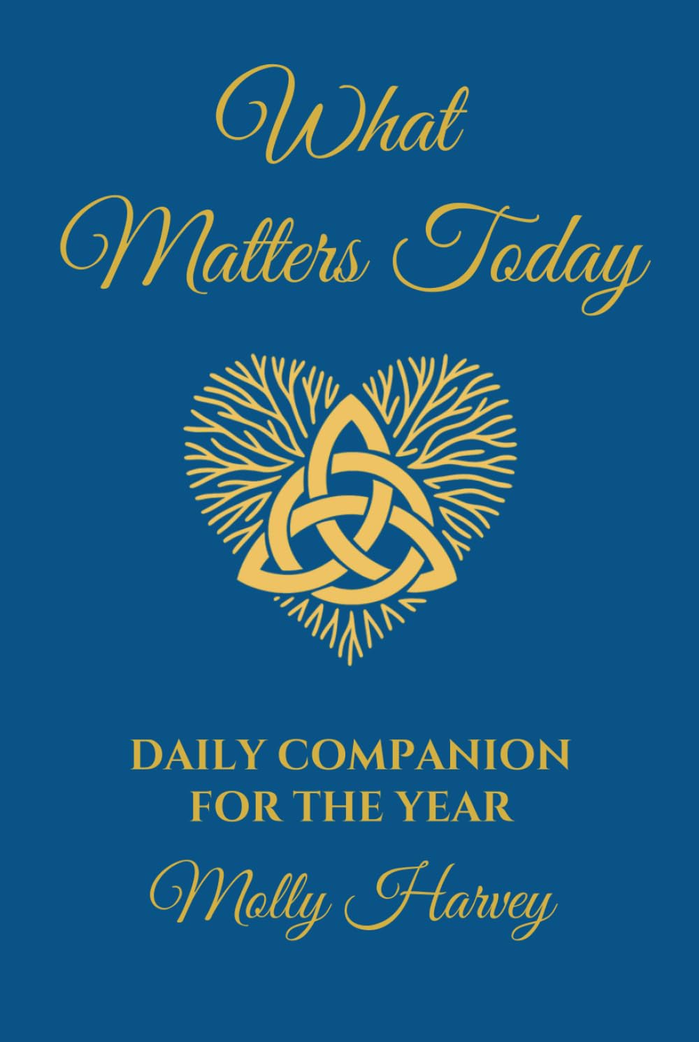 What Matters Today Journal: Daily Companion For The Year