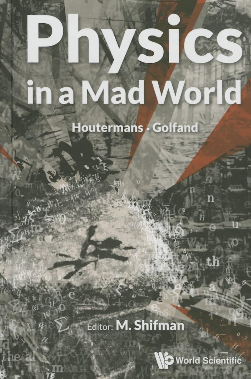 PHYSICS IN A MAD WORLD
