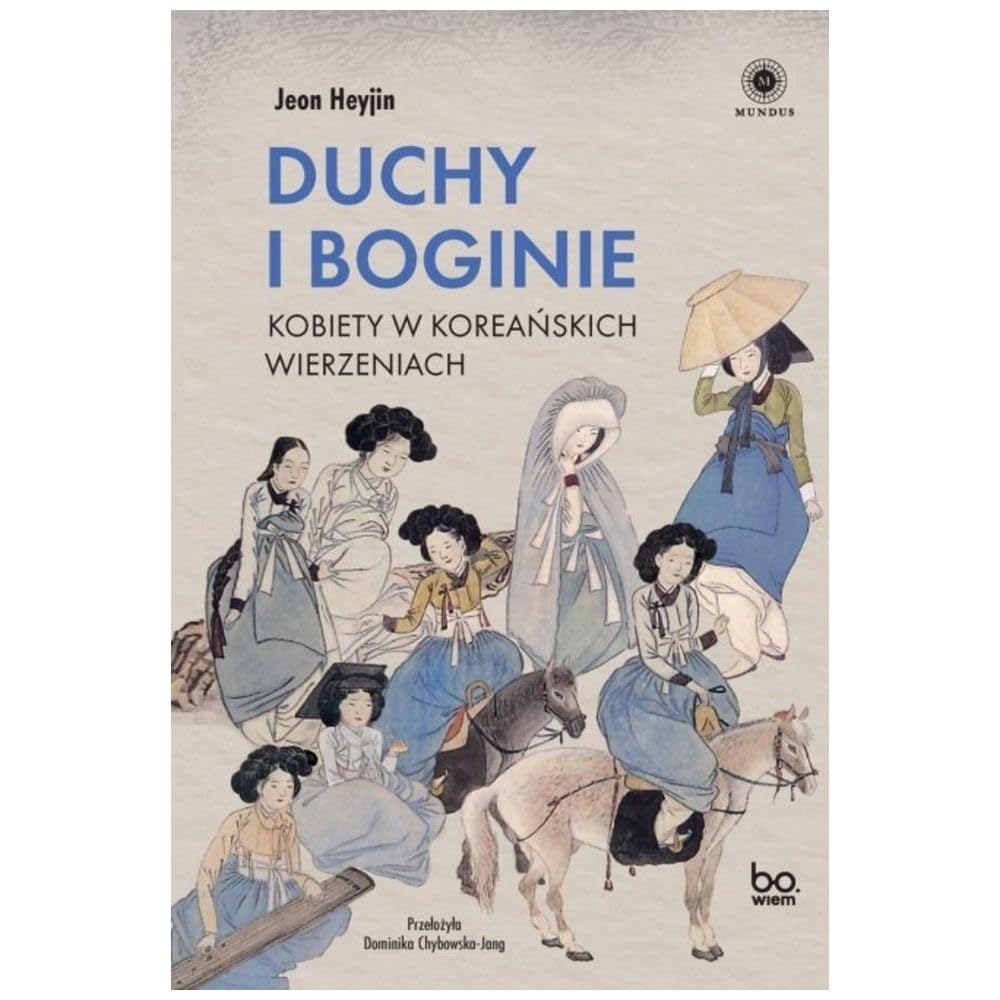 Duchy i boginie: Kobiety w koreańskich wierzeniach (MUNDUS)