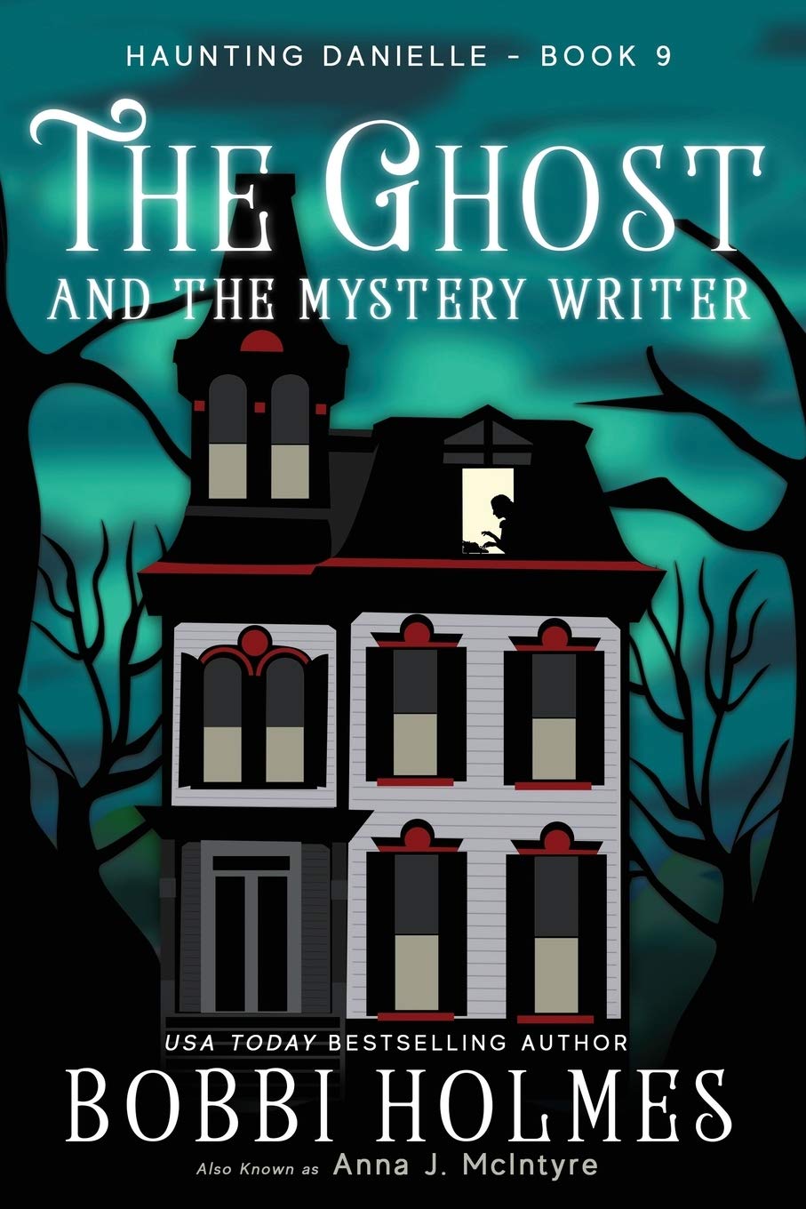 The Ghost and the Mystery Writer: 9 (Haunting Danielle)