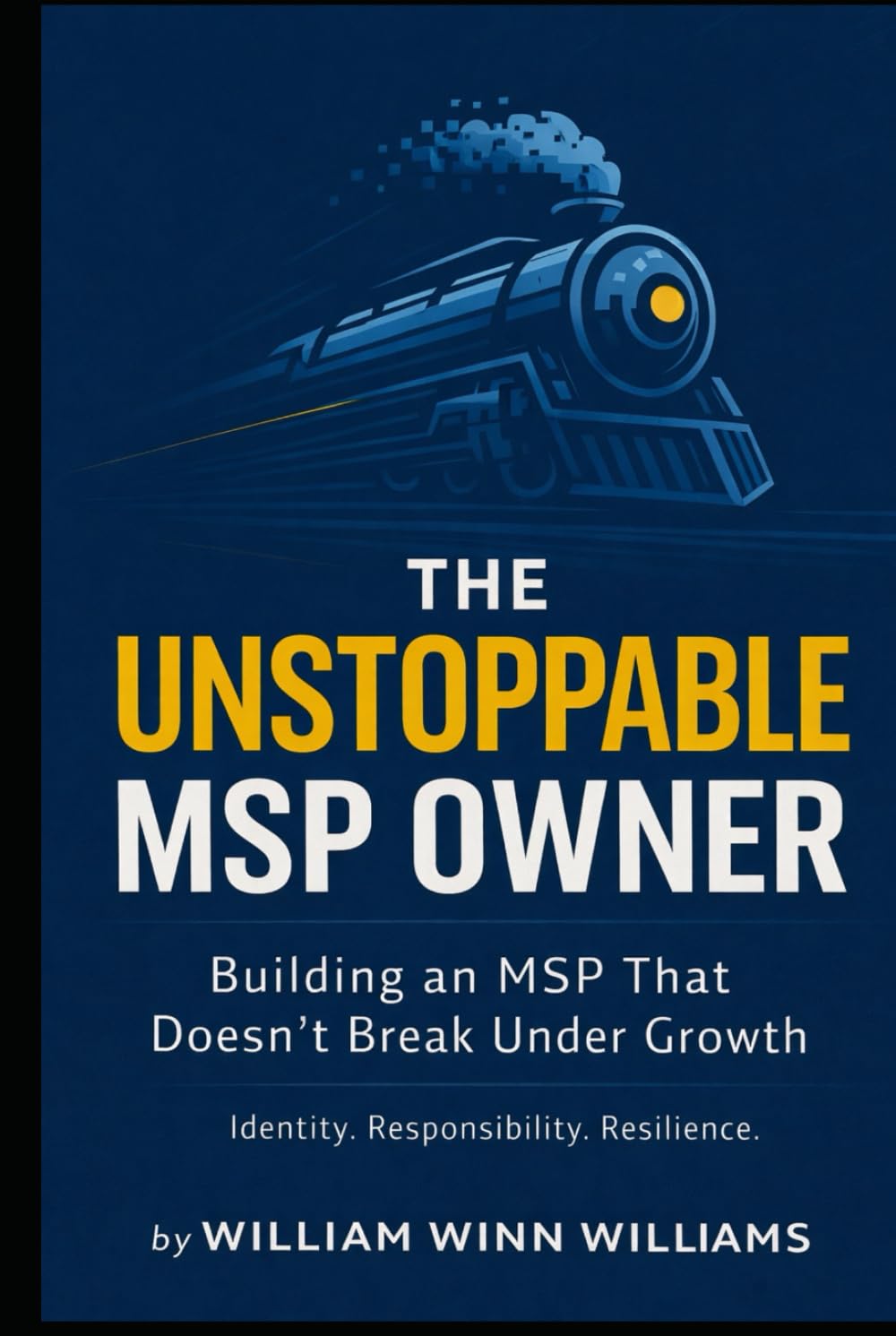 The Unstoppable MSP Owner: Building an MSP That Doesn’t Break Under Growth