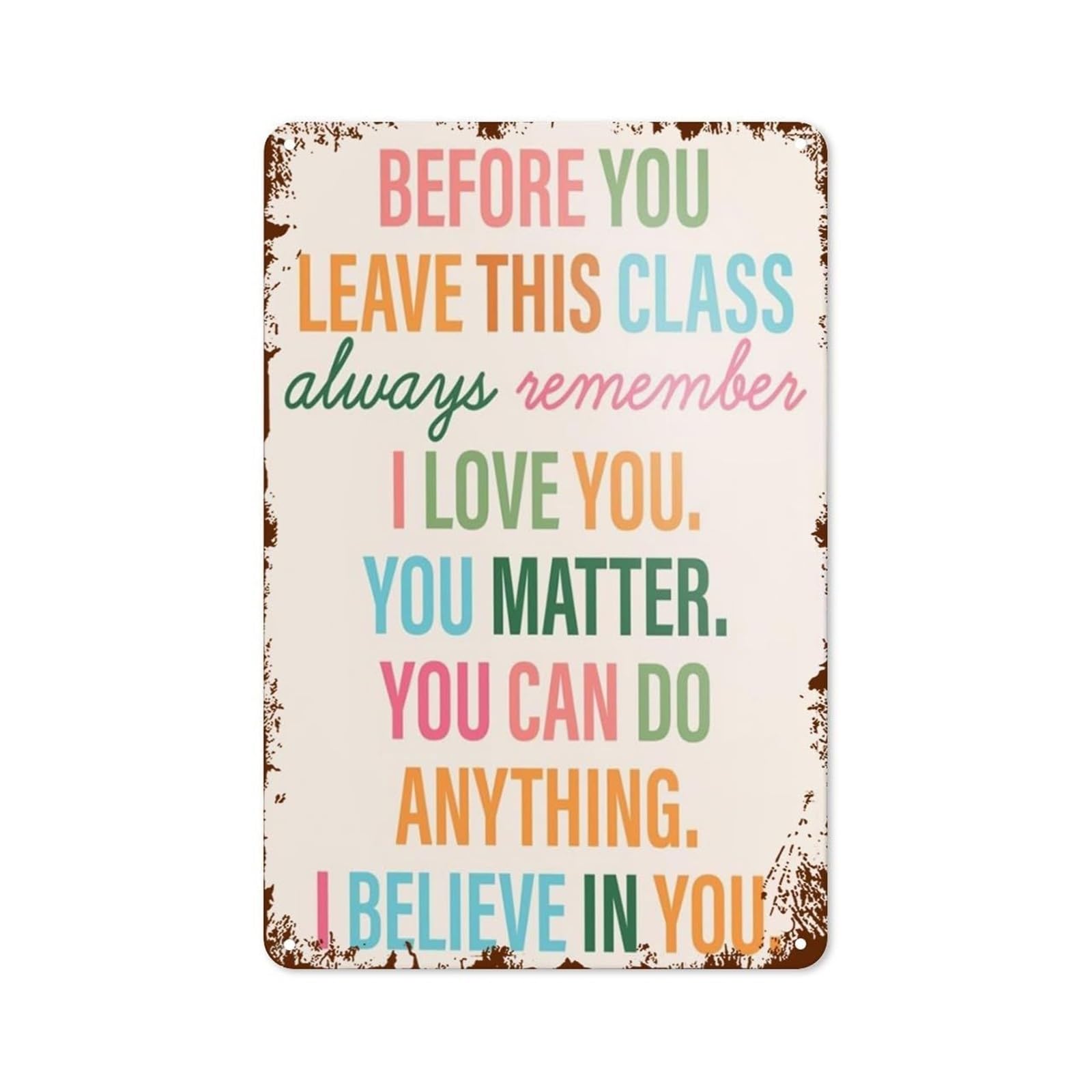 PKNVKZIDK Vintage Metal Sign Inspirational Quotes Motivational Wall-Art for Classroom Office Affirmations Teacher Gift 8 X 12 in