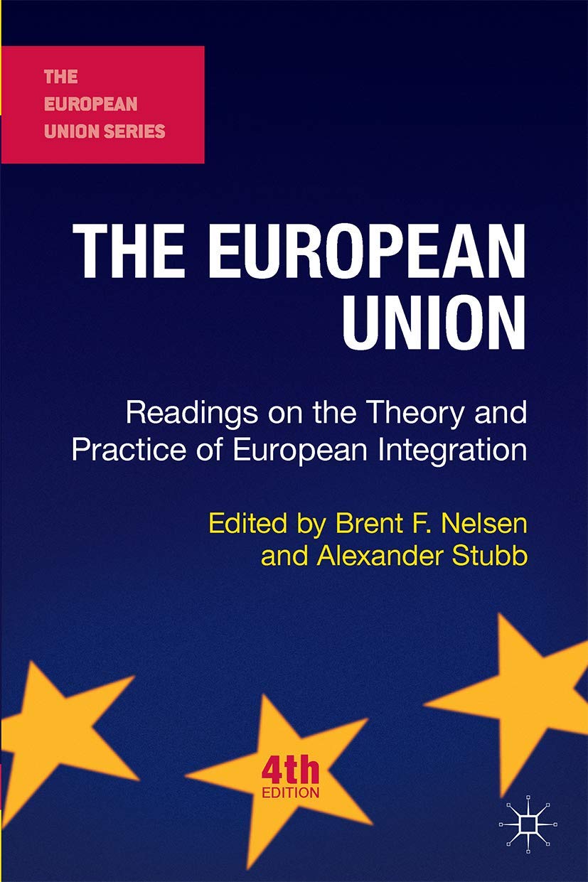 The European Union: Readings on the Theory and Practice of European Integration (The European Union Series)