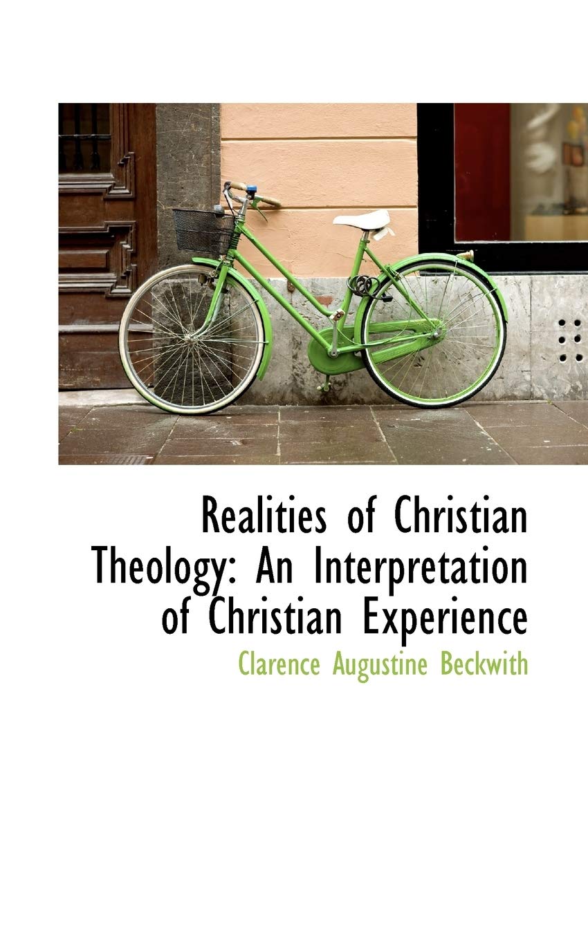 Realities of Christian Theology: An Interpretation of Christian Experience