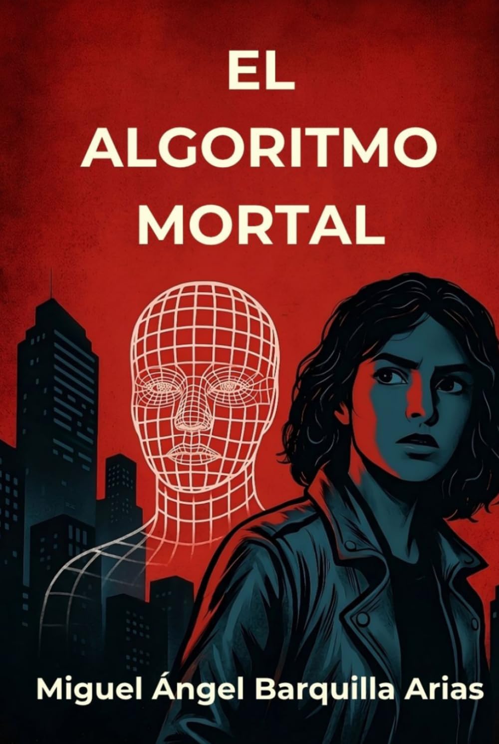 El algoritmo mortal: El orden tiene un precio, la libertad, una sentencia