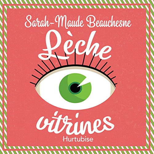 Lèche-vitrines par Sarah-Maude Beauchesne | Livre Audio Gratuit