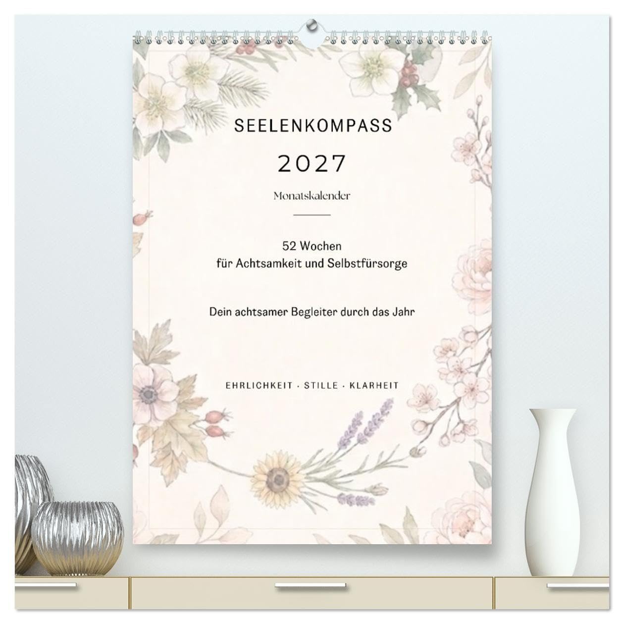 SEELENKOMPASS (hochwertiger Premium Wandkalender 2027 DIN A2 hoch), Kunstdruck in Hochglanz: Impulse für Achtsamkeit und Stille