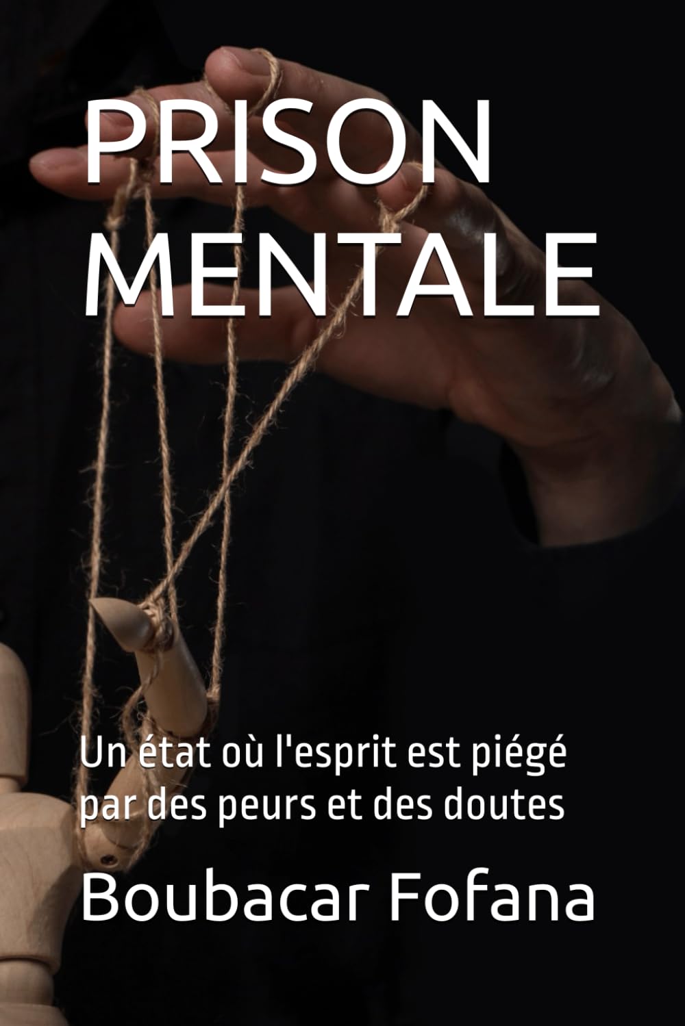 PRISON MENTALE: Un état où l'esprit est piégé par des peurs et des doutes