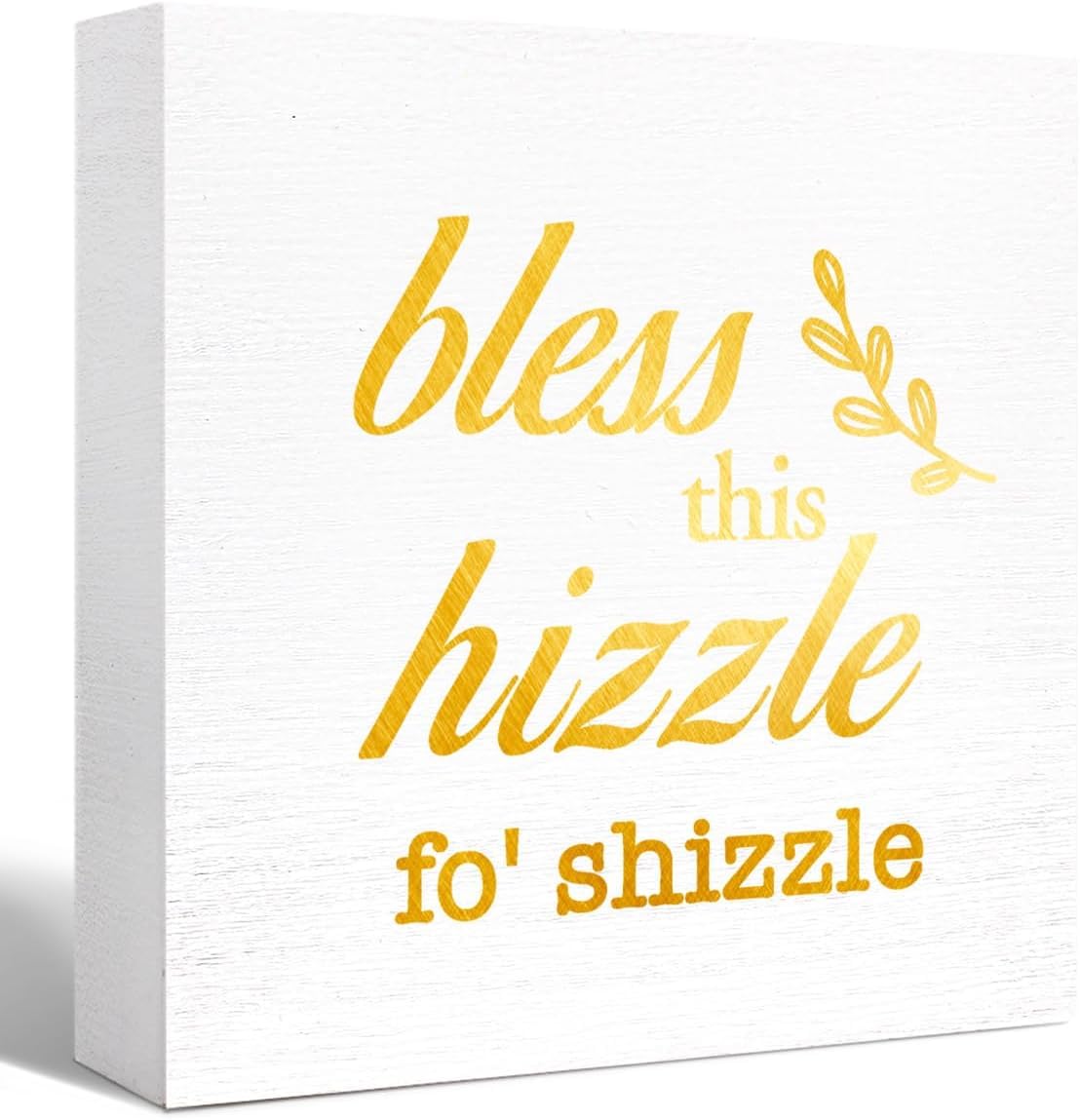 5x5 Inch Bless This Hizzle Fo ' Shizzle Box Sign Farmhouse Decor
