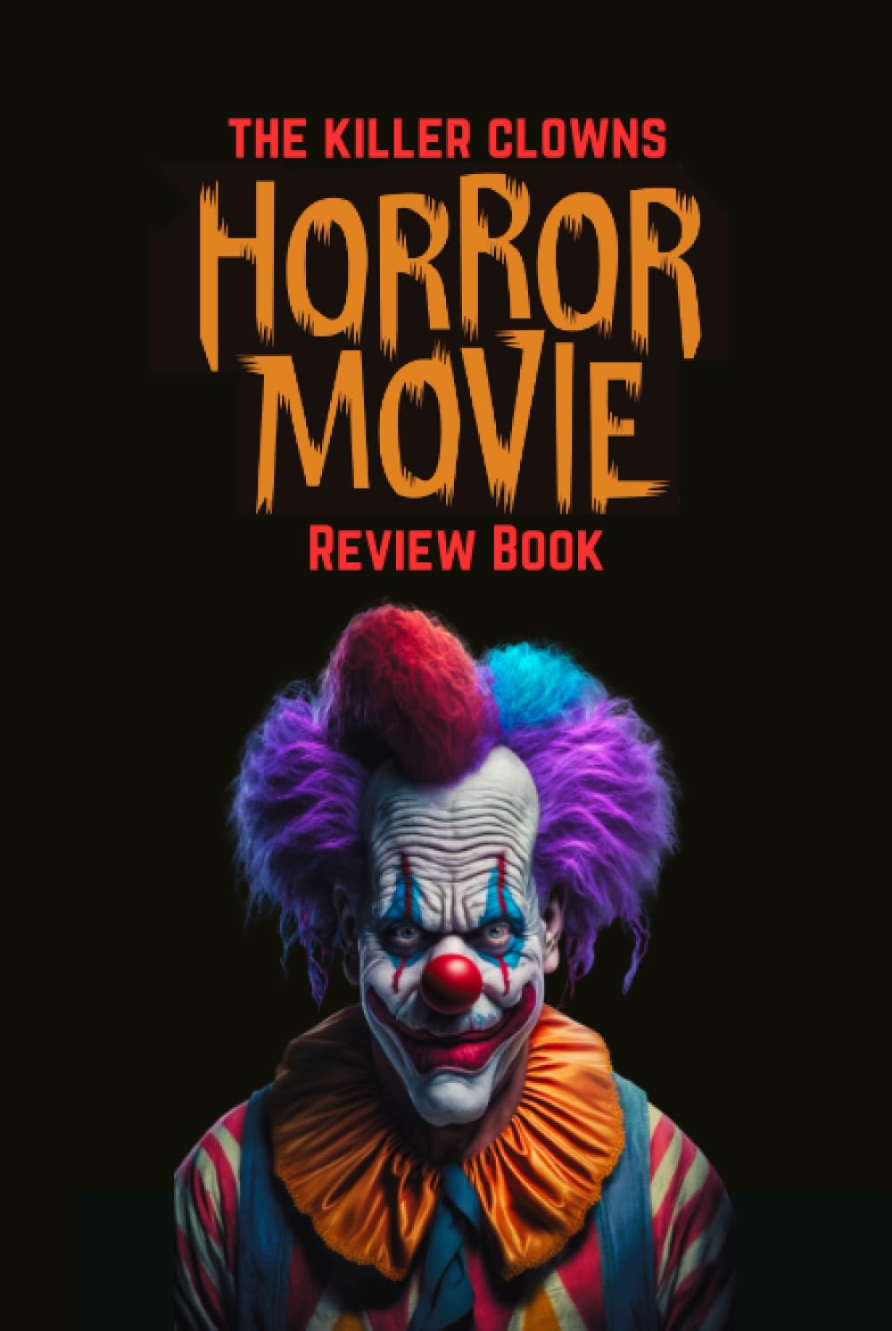 The Killer Clowns Horror Movie Review Book