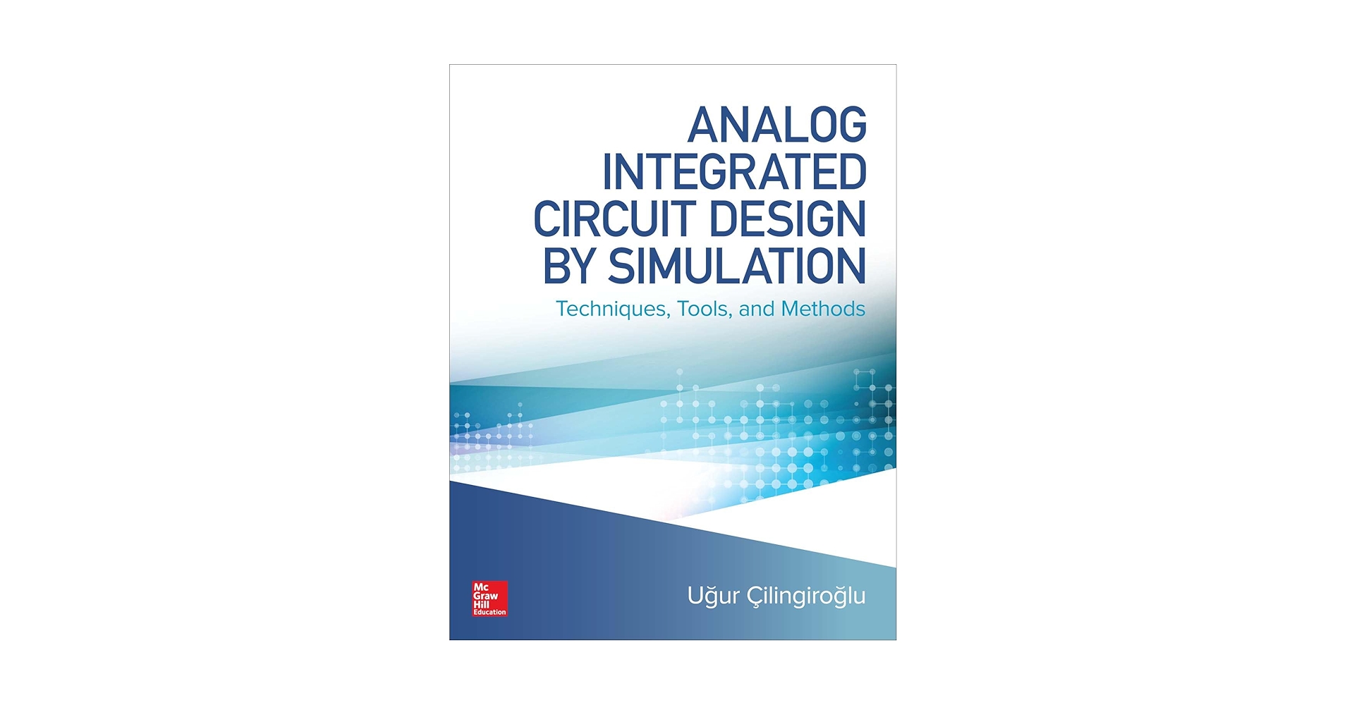 Analog Integrated Circuit Design by Simulation: Techniques