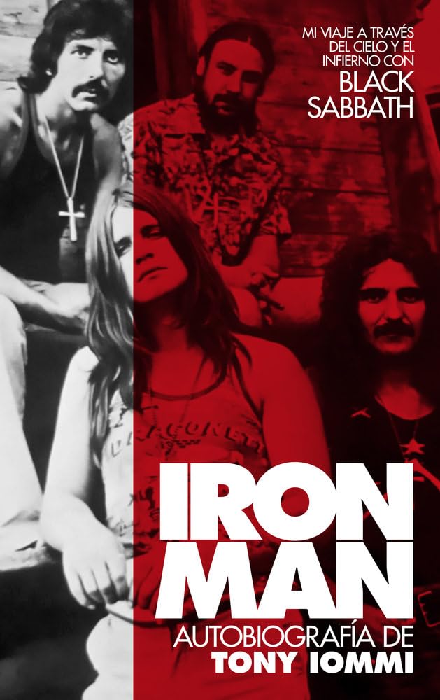 IRON MAN: AUTOBIOGRAFÍA DE TONY IOMMI: MI VIAJE A TRAVÉS DEL CIELO Y EL INFIERNO CON BLACK SABBATH AUTOBIOGRAFÍA DE TONY IOMMI (Int(rock)specciones)