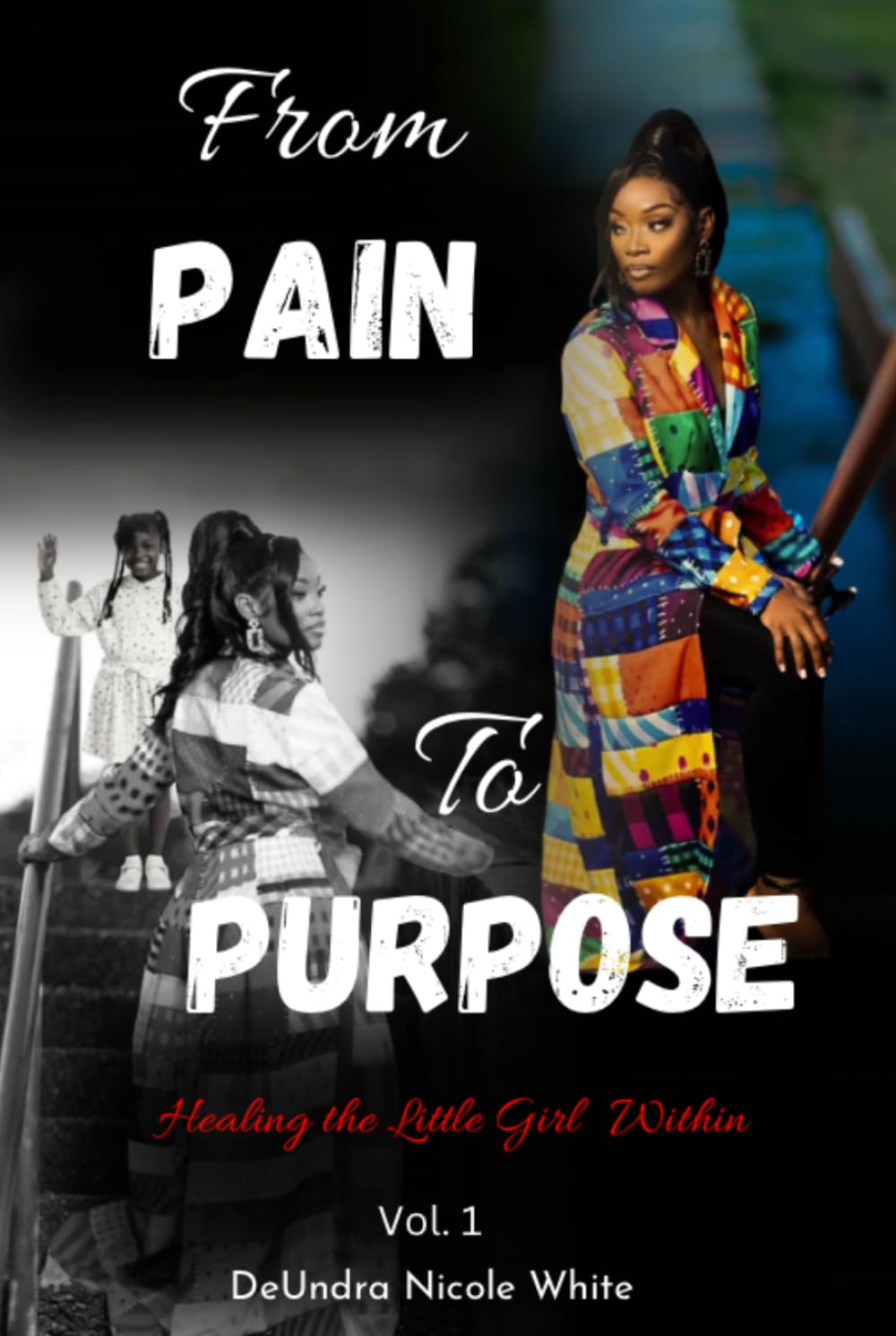 From Pain To Purpose: Healing the Little Girl Within