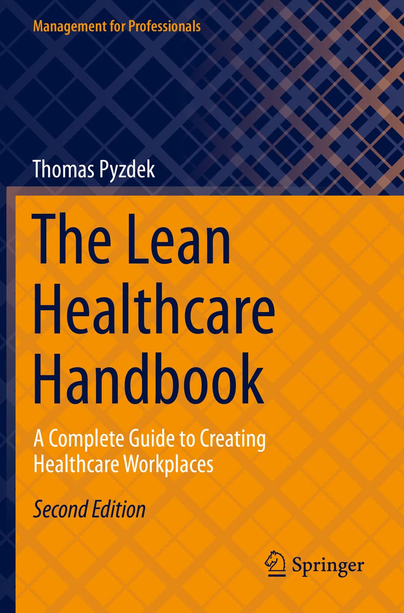 The Lean Healthcare Handbook: A Complete Guide to Creating