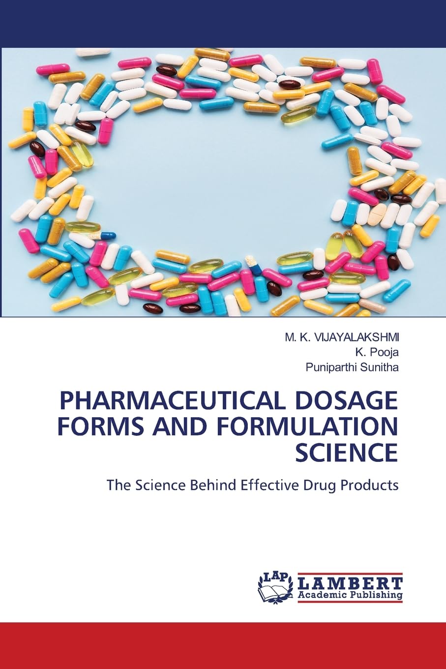 PHARMACEUTICAL DOSAGE FORMS AND FORMULATION SCIENCE: The Science Behind Effective Drug Products