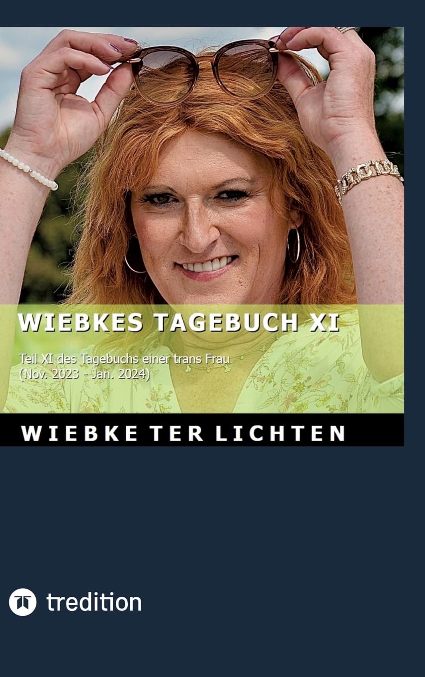 Wiebkes Tagebuch XI: Teil XI des Tagebuchs einer trans Frau (November 2023 bis Januar 2024)