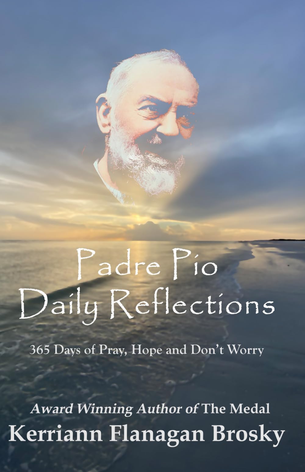 Padre Pio Daily Reflections: 365 Days of Pray, Hope and Don't Worry