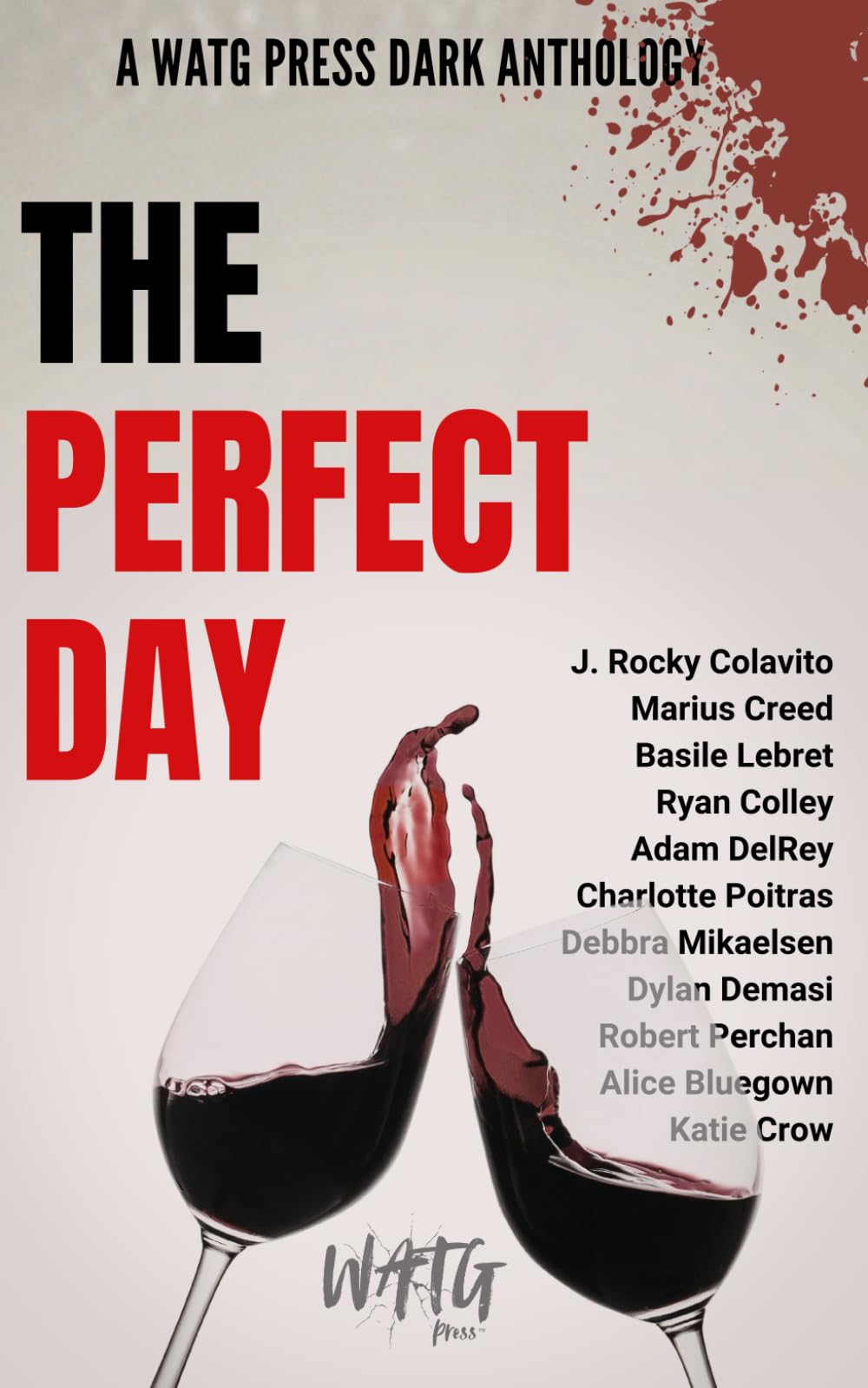 The Perfect Day: A WATG Press Dark Anthology: 5 (WATG Press Collection)