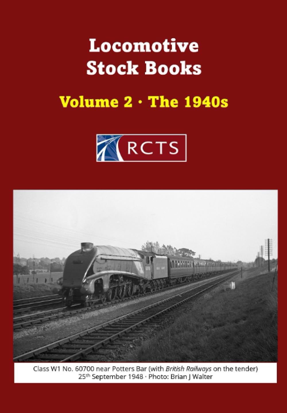 Locomotive Stock Books Volume 2 The 1940s (Locomotive Stock Books of the RCTS)