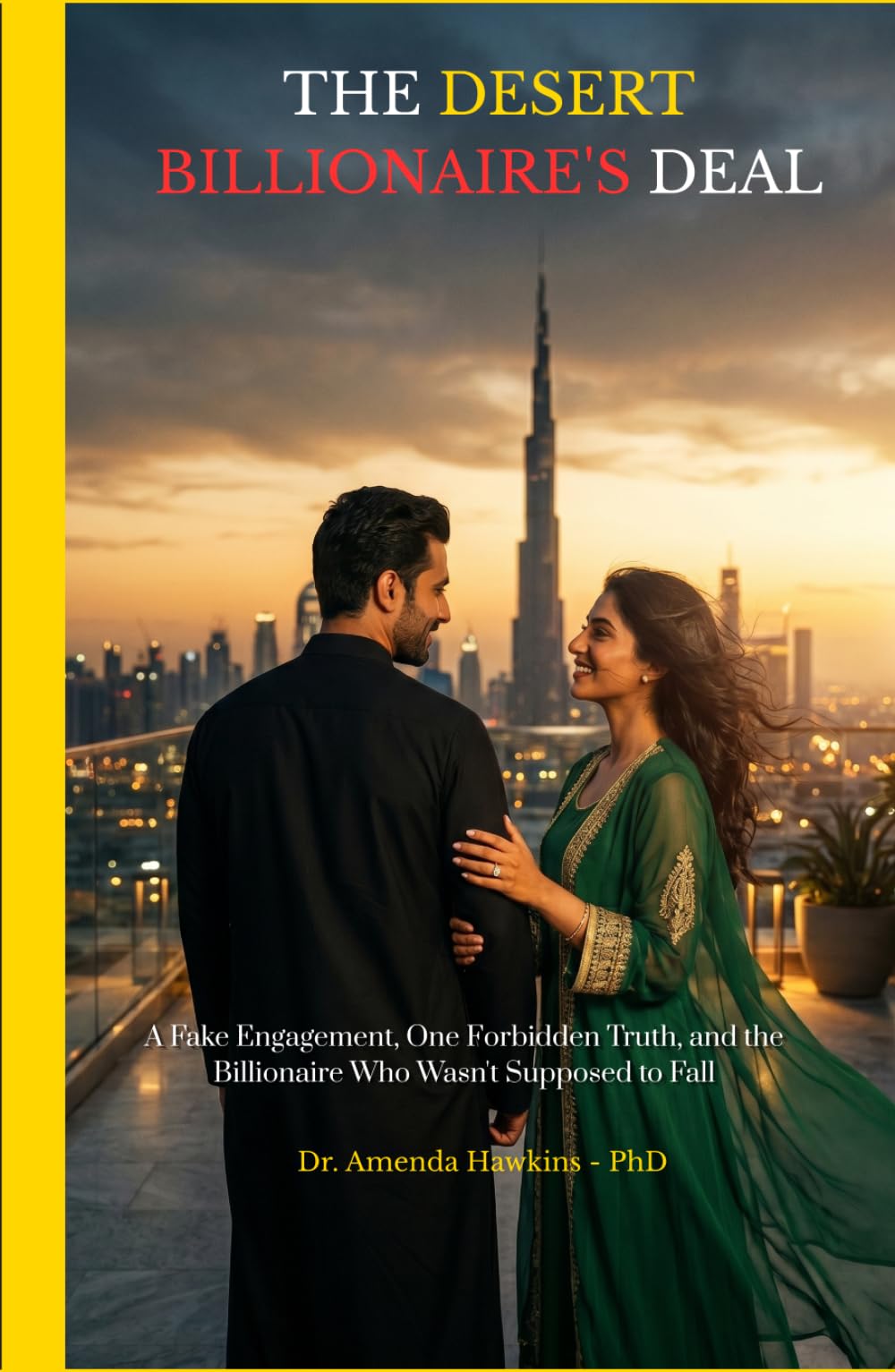 THE DESERT BILLIONAIRE'S DEAL: A Fake Engagement, One Forbidden Truth, and the Billionaire Who Wasn't Supposed to Fall (Romance Collection)