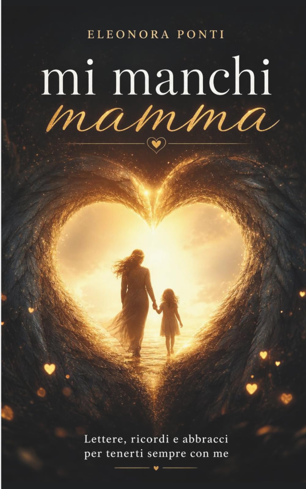 Mi manchi, Mamma: Sono Ancora Qui | Un Diario Guidato per Elaborare il Lutto, Onorare il Suo Ricordo e Trasformare il Dolore in Forza nel Primo Anno Senza di Lei.