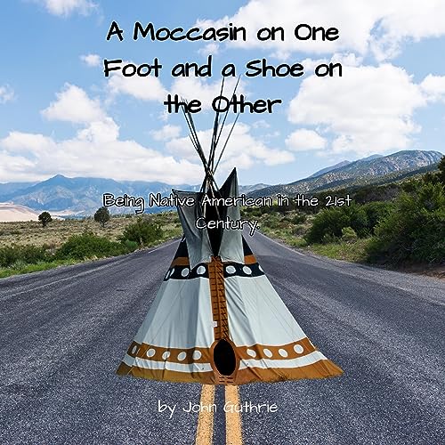 A Moccasin on One Foot and a Shoe on the Other (Authored by John Guthrie) episode artwork