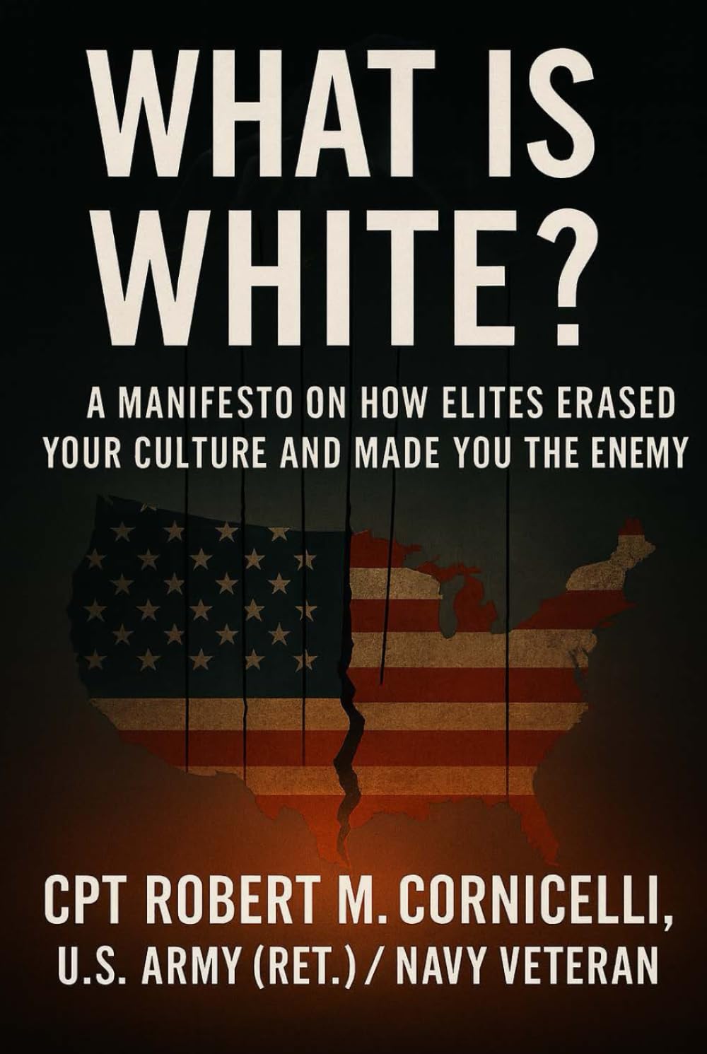 What is White: A Manifesto on How Elites Erased Your Culture and Made You the Enemy