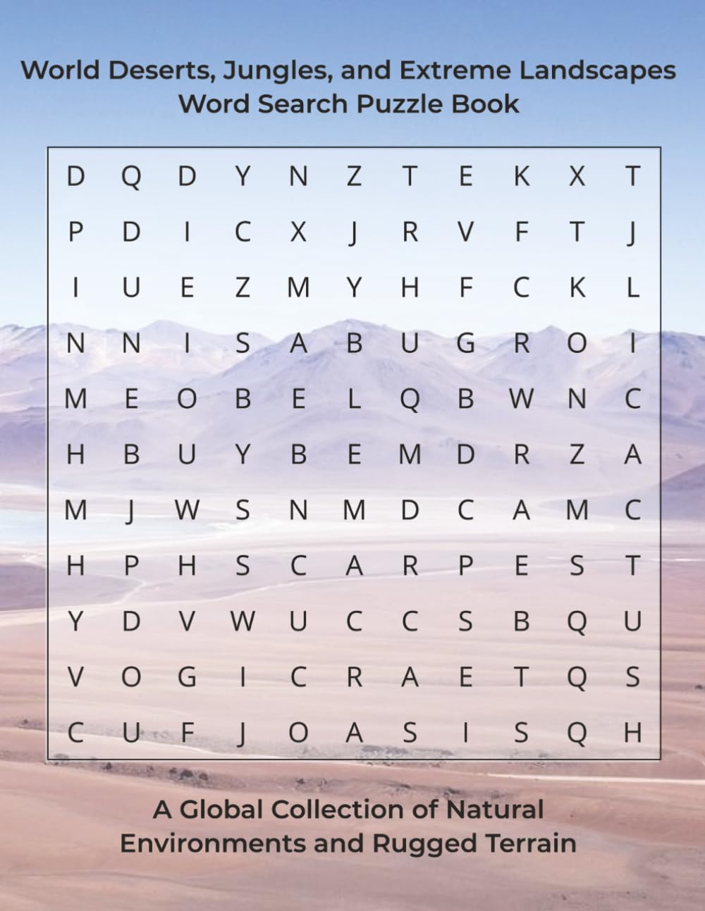 World Deserts, Jungles, and Extreme Landscapes Word Search Puzzle Book: A Global Collection of Natural Environments and Rugged Terrain (Travel & Discovery)